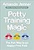 Potty Training Magic: The Fun Way to Go Nappy-Free Fast