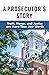 A Prosecutor's Story by Alan A. Cook