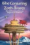 The Conjuring of Zoth-Avarex by K.R.R. Lockhaven The Conjuring of Zoth-Avarex by K.R.R. Lockhaven