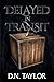 Delayed in Transit (1)