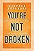 You're Not Broken: What Jes...
