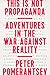 This Is Not Propaganda: Adventures in the War Against Reality
