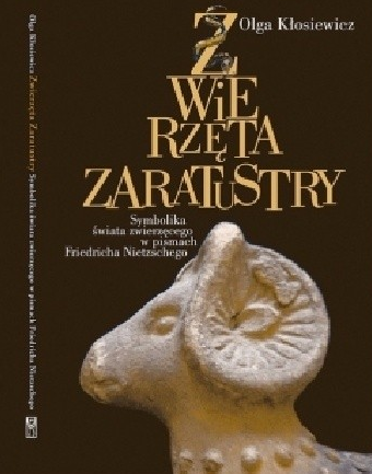 Zwierzęta Zaratustry: symbolika świata zwierzęcego w pismach Friedricha Nietzschego