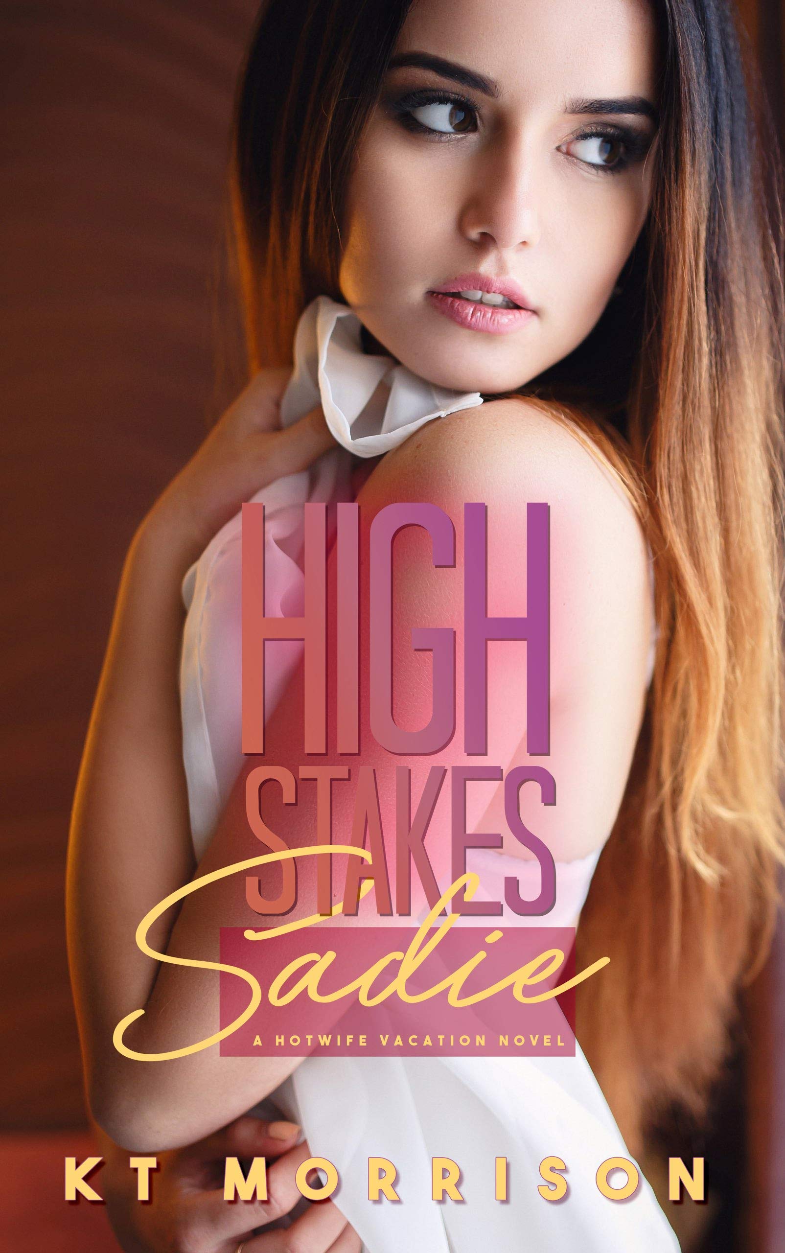 High Stakes Sadie: A Hot Wife Vacation Novel (Kindle Edition)