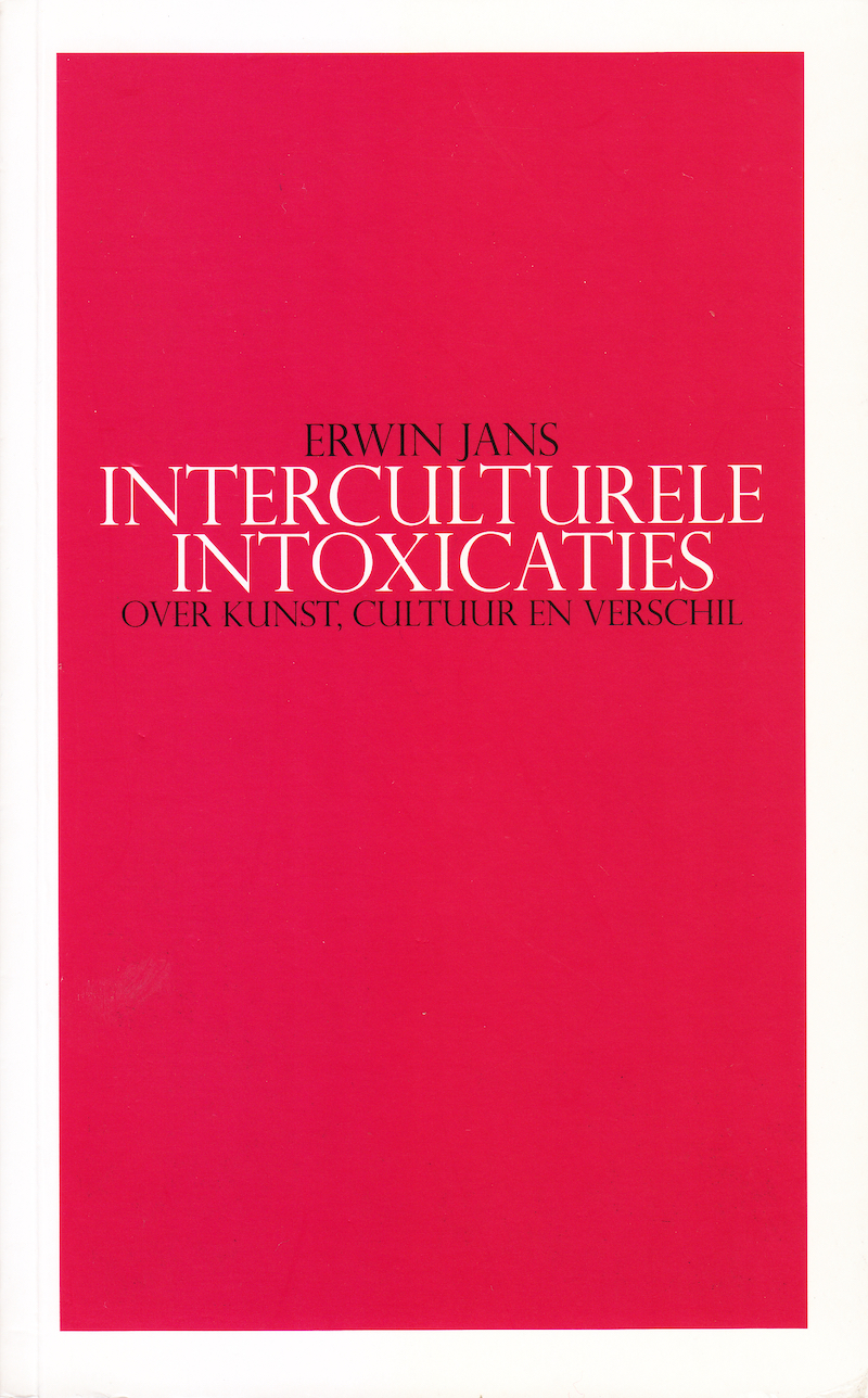 Interculturele intoxicaties: over kunst, cultuur en verschil (Paperback)