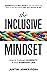 The Inclusive Mindset: How ...
