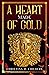 A Heart Made of Gold by Christina H Childers
