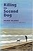 Killing the Second Dog