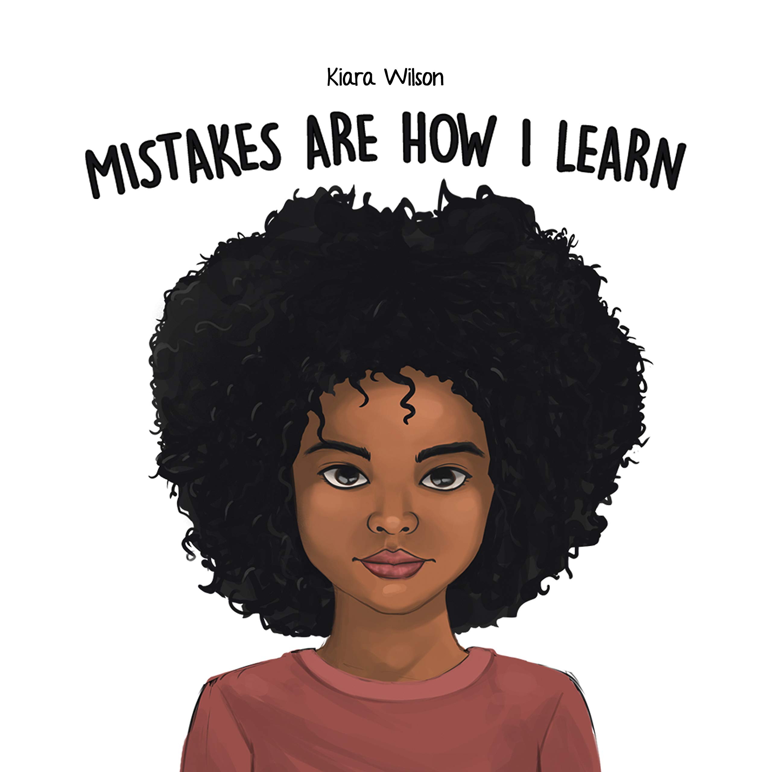 Mistakes Are How I Learn: An Early Reader Rhyming Story Book for Children to Help with Perseverance and Diligence (Amazing Affirmations 1)