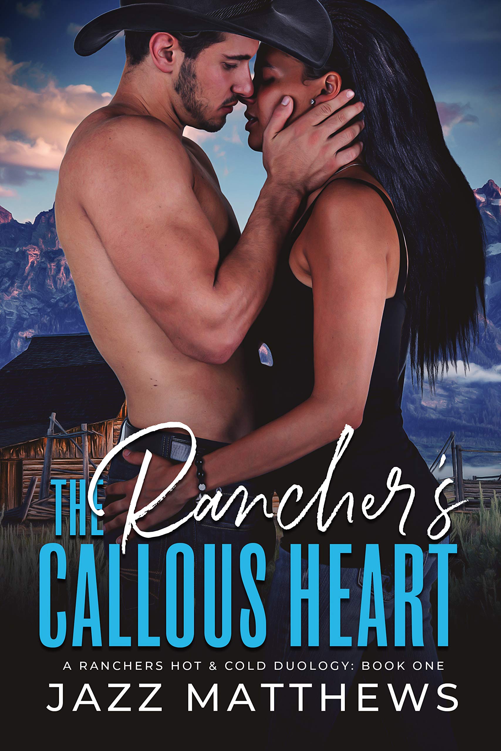 The Rancher's Callous Heart: A Ranchers Hot & Cold Duology: Book One (A Ranchers Hot & Cold Series 1)