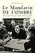 Mandarin de l'ombre (Le): D...