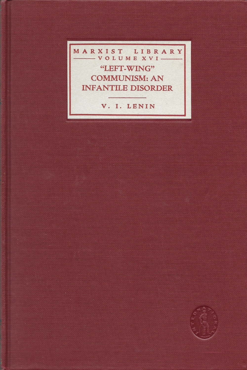 "Left-Wing" Communism: An Infantile Disorder: An Attempt at a Popular Discussion on Marxist Strategy and Tactics