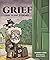 Grief Came to Visit Today