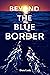 Beyond the Blue Border