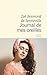 Journal de mes oreilles by Zoé Besmond de Senneville