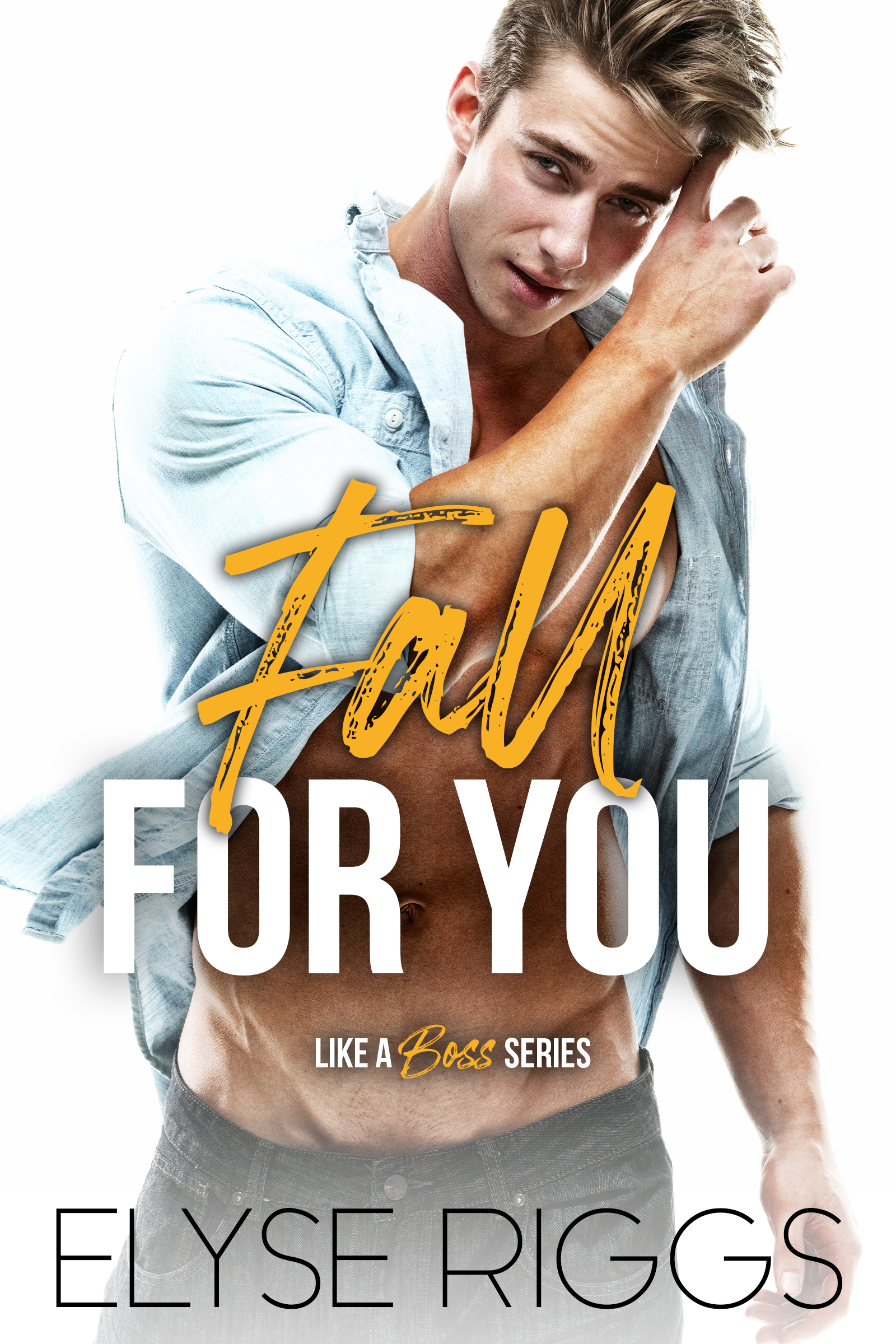 Fall For You (Like A Boss #1)