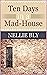 Ten Days in a Mad-House - Nellie Bly [Special Collector's Edition](Illustrated Classics)