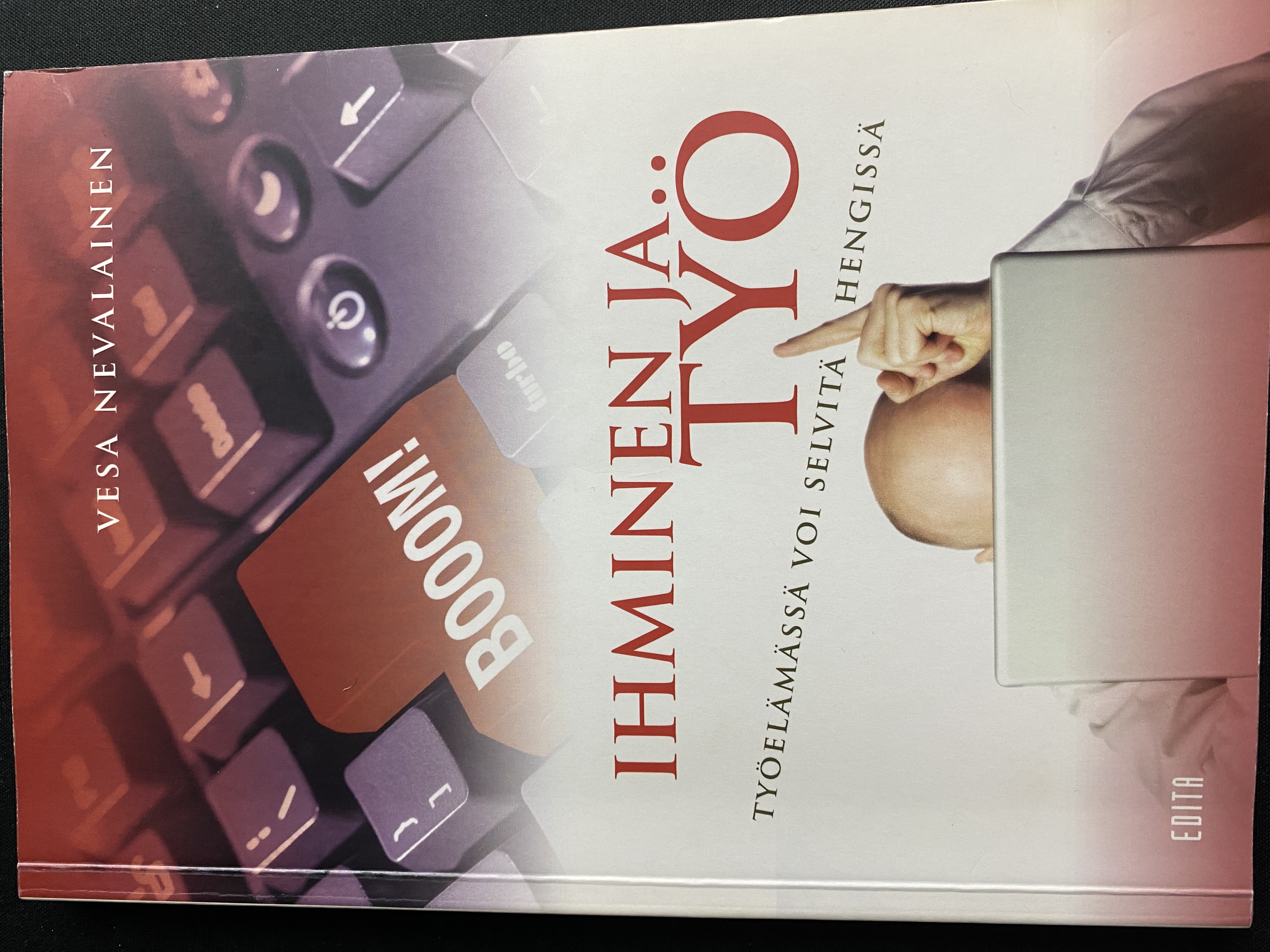 Ihminen ja.. työ, työelämässä voi selvitä hengissä