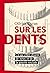 Sur les dents. Ce qu'elles disent de nous et de la guerre sociale