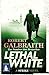Lethal White (Cormoran Strike, #4)