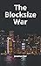 The Blocksize War: The battle over who controls Bitcoin’s protocol rules