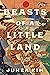 Beasts of a Little Land