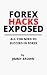 FOREX HACKS EXPOSED: ALL YO...