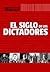 El siglo de los dictadores