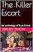 The Killer Escort: An antho...