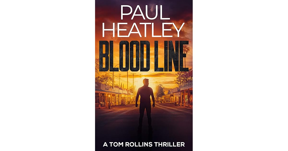 Blood Line (Tom Rollins Thriller, 1) by Paul Heatley
