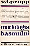 Morfologia basmului by Vladimir Propp Morfologia basmului by Vladimir Propp