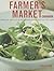 Farmer's Market Cookbook by Ysanne Spevack