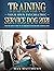 Training Your Own Psychiatric Service Dog 2021: Step-By-Step Guide to an Obedient Psychiatric Service Dog