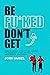 Be Fu*ked Don't Get Fu*ked by John Daniel