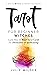 Tarot for Beginner Witches: Learn How To Read Tarot Cards For Divination and Spellcasting (White Witch Academy Textbook Book 5)