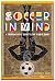 Soccer in Mind: A Thinking Fan's Guide to the Global Game (Critical Issues in Sport and Society)