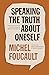 Speaking the Truth about Oneself: Lectures at Victoria University, Toronto, 1982 (The Chicago Foucault Project)