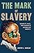 The Mark of Slavery: Disabi...