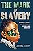 The Mark of Slavery by Jenifer L. Barclay