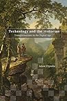 Technology and the Historian by Adam  Crymble