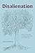 Disalienation: Politics, Philosophy, and Radical Psychiatry in Postwar France (Chicago Studies in Practices of Meaning)