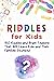 Riddles for Kids: 150 Riddles and Brain Teasers That Will Leave Kids and Their Families Stumped