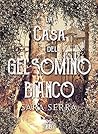 La casa del gelsomino bianco by Sara Serra