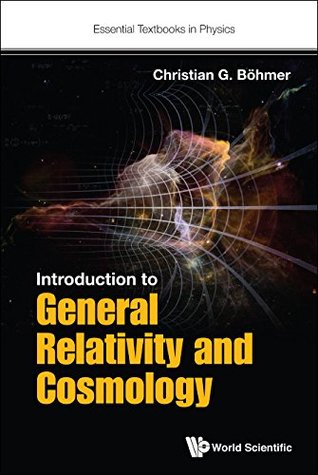 Introduction to General Relativity and Cosmology (Essential Textbooks in Physics Book 2)