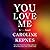 You Love Me by Caroline Kepnes You Love Me by Caroline Kepnes