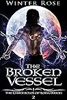 The Broken Vessel (The Chronicles of Luna Moon, #2)