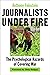 Journalists under Fire: The...
