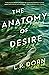 The Anatomy of Desire by L.R. Dorn