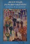 ¡Buen viaje, Pancho Valentín! (Memorias de un marinero) ¡Buen viaje, Pancho Valentín! (Memorias de un marinero)