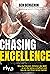 Chasing Excellence by Ben Bergeron